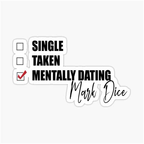 Mentally Dating Mark Dice Sticker For Sale By Bend The Trendd Redbubble
