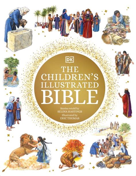 Dk Bibles And Bible Guides The Childrens Illustrated Bible Dk