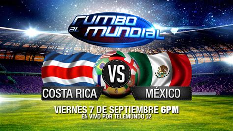 Complete overview of mexico vs costa rica (world cup qualification concacaf final stage) including video replays, lineups, stats and fan {{ mactrl.hometeamperformancepoll.totalvotes + mactrl.awayteamperformancepoll.totalvotes }} votes. ¡Costa Rica vs México! — Telemundo 52