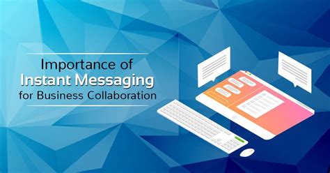 Importance Of Instant Messaging For Business Collaboration Instant