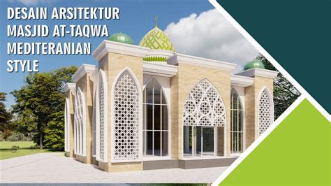 Desain Arsitektur Masjid At Taqwa Style Mediterania Modern YouTube