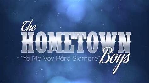 The Hometown Boys Ya Me Voy Para Siempre Official Video Youtube
