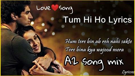 Tum Hi Ho Lyrics Aashiqui 2 Arijit Singh A2 Song Youtube
