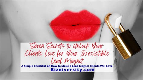 Secrets To Unlock Your Clients Love For Your Irresistible Lead Magnet