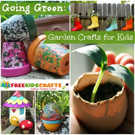 Going Green 40 Garden Crafts For Kids