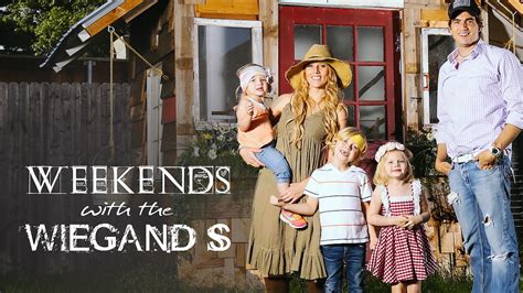 Weekends With The Wiegands The Design Network