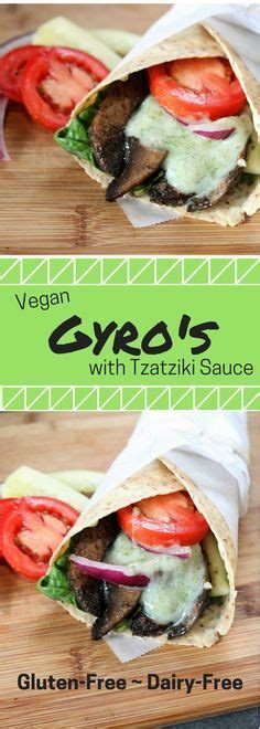Vegan Gyro S With Tzatziki Sauce Gluten Free Dairy Free You May