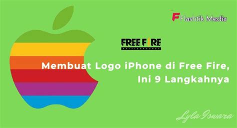 Membuat Logo iPhone di Free Fire, Ini 9 Langkahnya