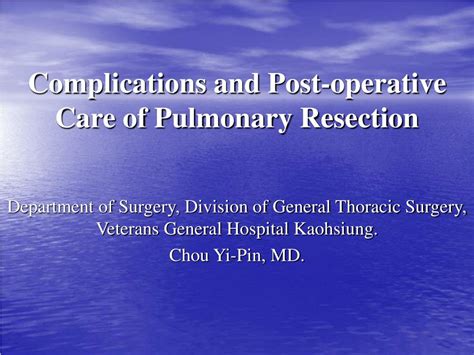 Aug 26, 2016 @ 6:18 pm. PPT - Complications and Post-operative Care of Pulmonary ...