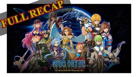 Star Ocean Full Recap Ep4 The Last Hope Youtube