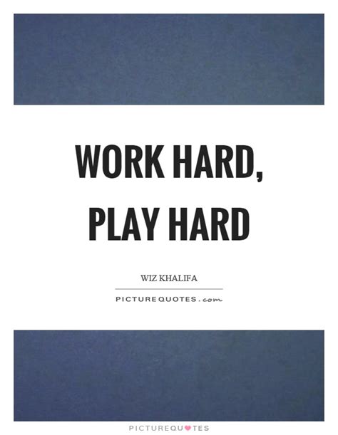 The only way to build a strong work ethic is getting your hands dirty alex spanos when you play play hard. Work Hard Quotes | Work Hard Sayings | Work Hard Picture Quotes - Page 2