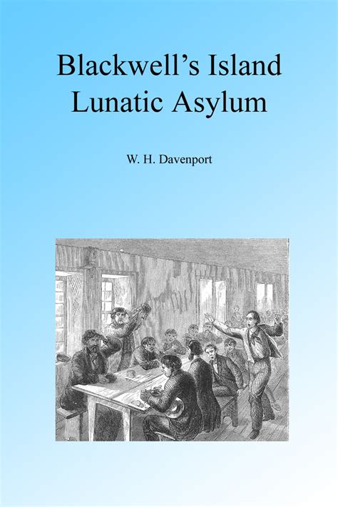 Blackwell S Island Lunatic Asylum Ebook By W H Davenport Epub Book