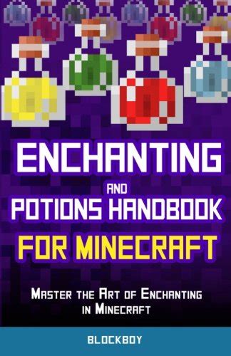 Enchanting And Potions Handbook For Minecraft Master The Art Of