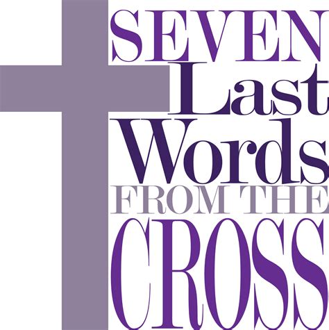 Lenten Worship Series 7 Last Words Of Jesus From The Cross First Congregational Church In