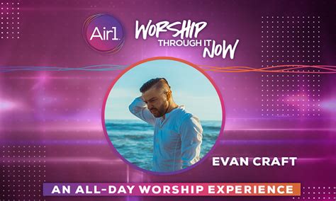 Worship Now With Evan Craft Air1 Worship Music