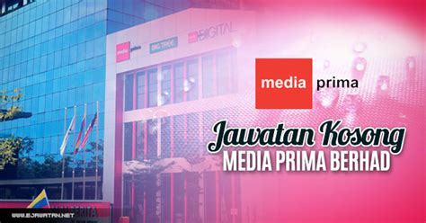 The new straits times press (malaysia) berhad (nstp), new straits times, berita harian and harian metro. Media Prima Berhad - 07 Julai 2018 - JAWATAN KOSONG 2020