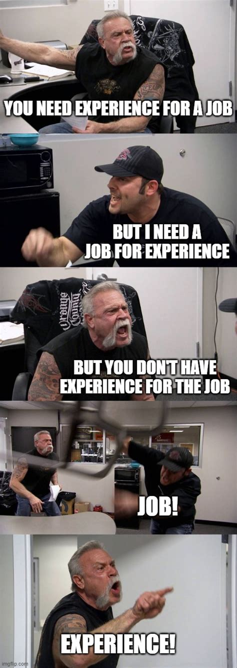Experience For Job Job For Experience Imgflip