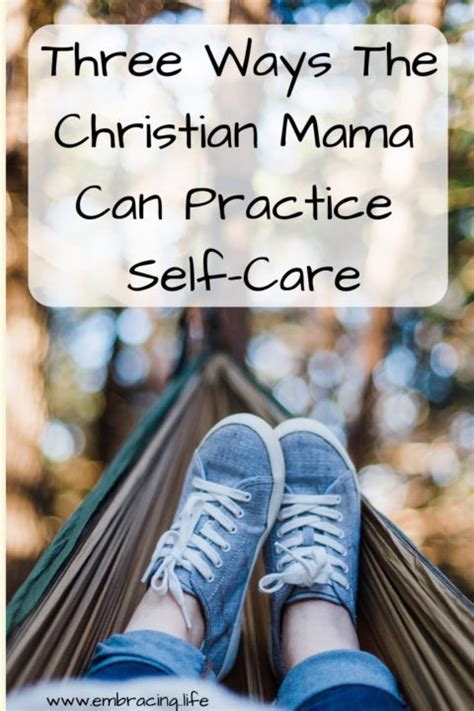 Three Ways Christian Moms Can Practice Self Care Christian Mom