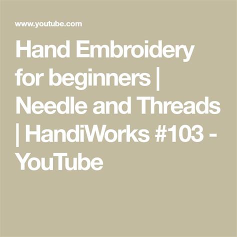 Hand Embroidery For Beginners Needle And Threads Handiworks 103