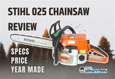 Stihl 025 Chainsaw Review Spec Price Year Made [2024]