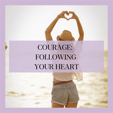 Courage Following Your Heart Wise And Shine