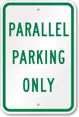 Practice is the only method to learn correctly. Parallel Parking Only Sign, SKU: K-4108