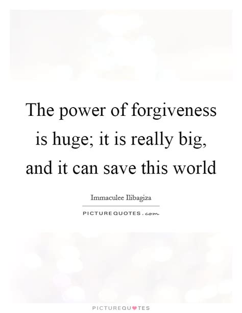 The Power Of Forgiveness Is Huge It Is Really Big And It Can
