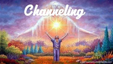 Channelling Or Channeling Either Way You Call It You Will Meet With