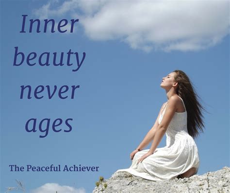 Wisdom Quote ~ Inner Beauty Never Ages Wisdom Quotes Inner Beauty