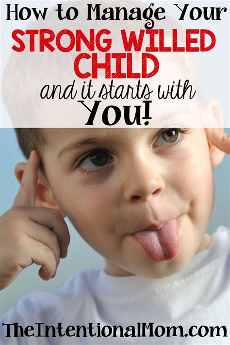 How To Manage Your Strong Willed Child And It Starts With You The