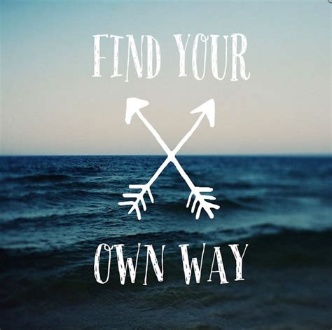 Find Your Own Way Poster By Aliciabock Cute Quotes Motivational