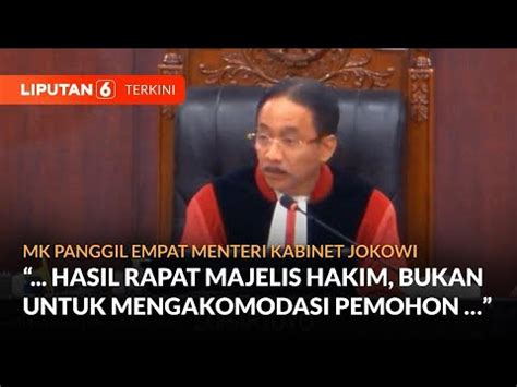 Panggil Empat Menteri Jokowi MK Tegaskan Hanya Majelis Hakim Yang