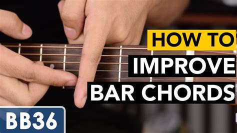 How To Improve Bar Chords 5 Tips Youtube