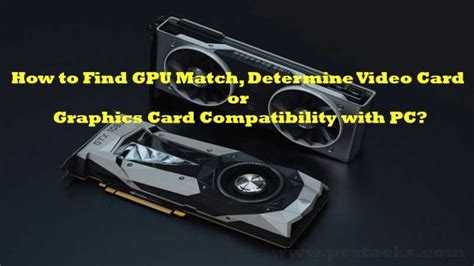 How To Find Gpu Match Determine Video Card Or Graphics Card