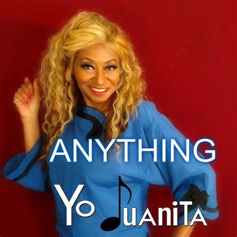Anything Song By Yo Juanita Spotify