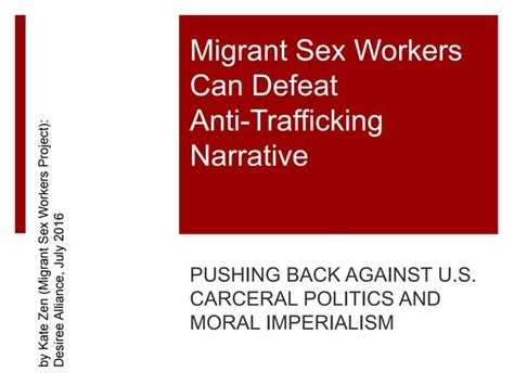 Migrant Sex Workers Can Challenge Anti Trafficking Narratives Ppt