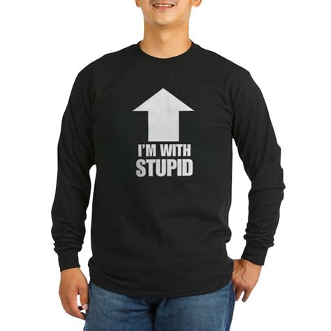 Im With Stupid Up Arrow Long Sleeve Dark T Shirt Im With Stupid Up Arrow T