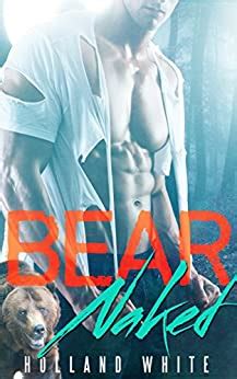 Bear Naked Bbw Paranormal Shape Shifter Werebear Romance Ebook White Holland Amazon Ca