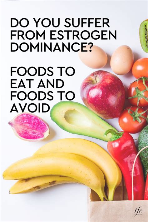 Estrogen Dominance Foods To Eat And Foods To Avoid Foods To Avoid Foods To Eat Health