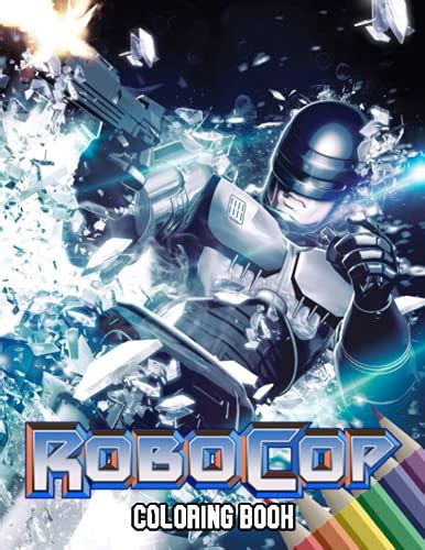 RoboCop Coloring Book Coloring Pages Exclusive Artistic Illustrations For Fans Of All Ages