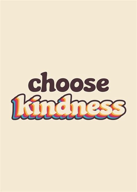 Choose Kindness Wallpapers Wallpaper Cave