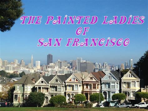The Painted Ladies Of San Francisco Travel Tales Of Life