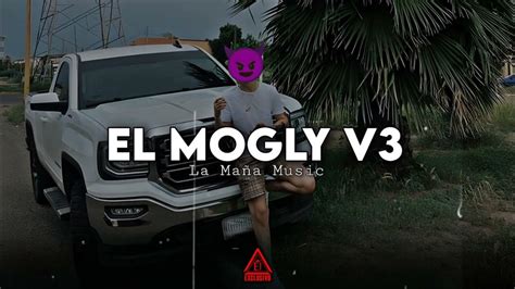 El Mogly V3 La Maña Music 2023 Youtube