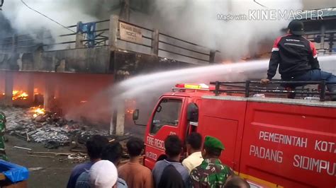 Dahsyat Detik Detik Kebakaran Pusat Pasar Baru Kota Panyabungan Youtube