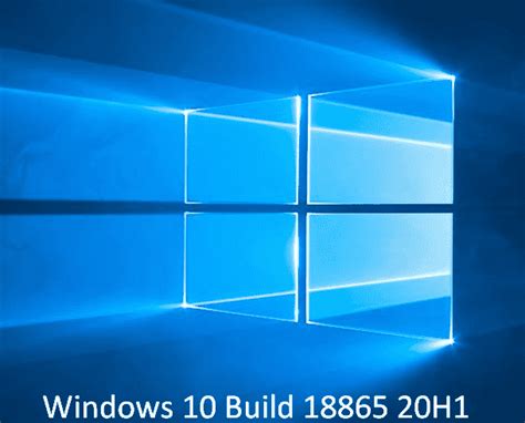 Windows 10 Build 18865 20h1 Details