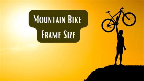 Mountain Bike Frame Size Chart A Comprehensive Guide For Choosing The