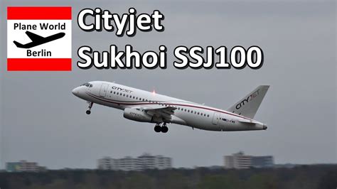 Cityjet Sukhoi Superjet Ssj100 Takeoff From Berlin Tegel Airport Youtube