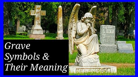 Cemetery Symbols And Their Meanings Youtube