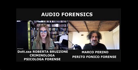 Audio Forense Marco Perino E La Dott Ssa Roberta Bruzzone