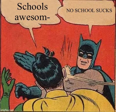 School Does Suck Imgflip